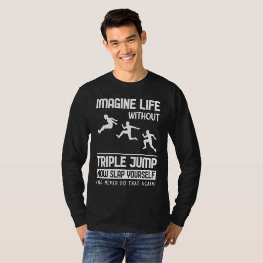Imagine Life without Triple Jump Tシャツ (正面フル)