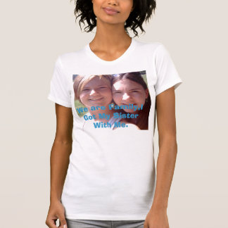 IMG_0011-2、私達は家族、私得ました私を持つ私の姉妹をです Tシャツ