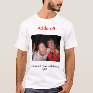 IMG_0512、半分の勉強の時間を切るAdderall… Tシャツ