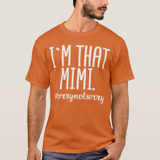 Imhat Mimi Sorry Not Sorry Funny Grandma Gift retr Tシャツ