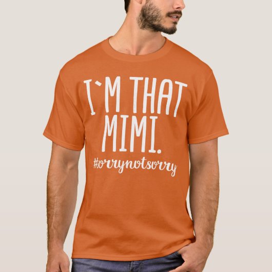 Imhat Mimi Sorry Not Sorry Funny Grandma Gift retr Tシャツ (正面)