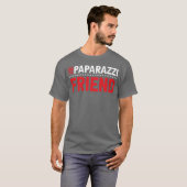 Imhe Paparazzi Friend funny Tシャツ (正面フル)