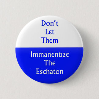 Immanentize Eschaton 缶バッジ