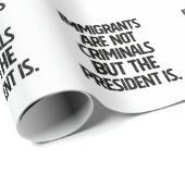 Immigrants Are Not Criminials But the President Is ラッピングペーパー (ロールコーナー)