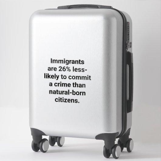 Immigrants Commit Less Crimes Hankamer Artjunkhaus シール (スーツケース)