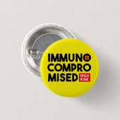 Immunocompromised High Risk Awareness Button Pin 缶バッジ (正面&裏面)