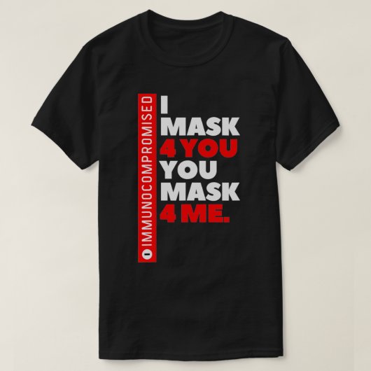 Immunocompromised I MASK 4 YOU Tシャツ (デザイン正面)