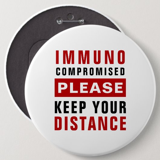 Immunocompromised Please Keep Your Distance 缶バッジ (正面&裏面)