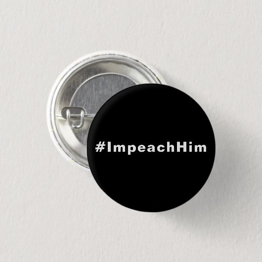 Impach Him, #impeachhim,白黒 缶バッジ (正面&裏面)