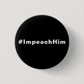 Impach Him, #impeachhim,白黒 缶バッジ (正面)