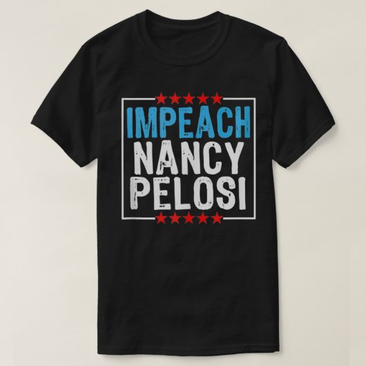 Impeach Nancy Pelosi, Anti Nancy Pelosi  Tシャツ (デザイン正面)