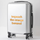 Impeach Orange Banana Hankamer Artjunkhaus Funny  シール (スーツケース)