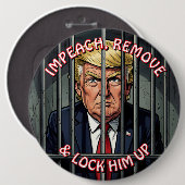 Impeach, Remove and Lock Him Up Anti-Trump 缶バッジ (正面&裏面)