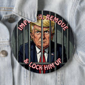 Impeach, Remove and Lock Him Up Anti-Trump 缶バッジ (インサイチュ)