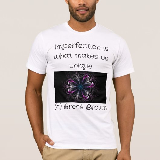 Imperfection is what makes us unique tシャツ (正面)