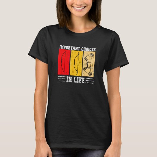 Important Choices In Life  Archery Joke Tシャツ (正面)