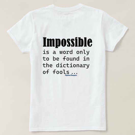 Impossible Is Word Only Found In Fools Dictionary Tシャツ (デザイン裏面)