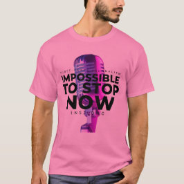 Impossible to Stop Tシャツ