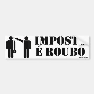 Imposto é Roubo バンパーステッカー