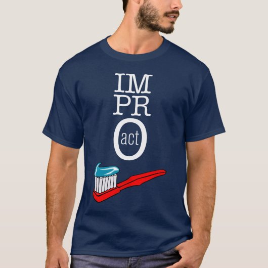 Improの行為-歯ブラシの暗闇 Tシャツ (正面)