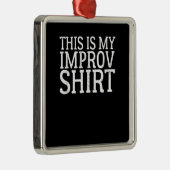 Improv女優コメディ演技これは私のImprovである メタルオーナメント (右)