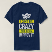 Improv theatre games t Funny Improvisation Practic Tシャツ (デザイン正面)