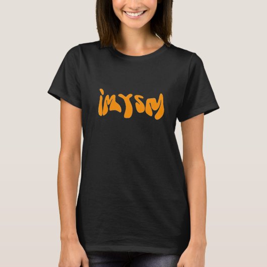 Imsym Iあなた恋しく思は非常に多くの引用文ムードVibe Tシャツ (正面)