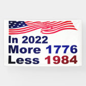 In 2022 More 1776 Less 1984 横断幕 (横)