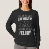 In A Lab It s Called Chemistry  Chemist Tシャツ (正面)