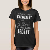 In A Lab It s Called Chemistry  Chemist Tシャツ (正面)