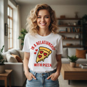 In a Relationship with Pizza - Valentine  Tシャツ