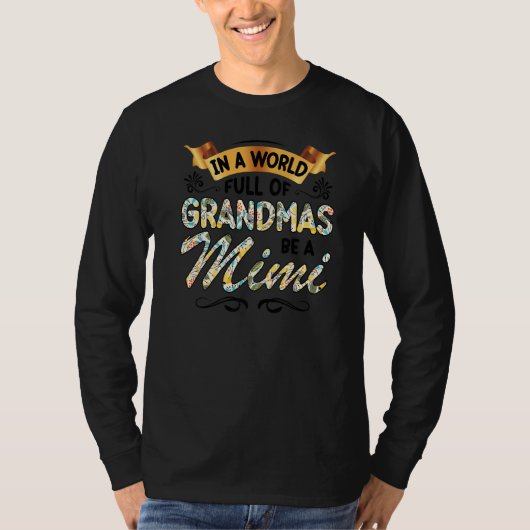 In A World Full Of Grandmas Be A Mimi Grandma 2023 Tシャツ (正面)