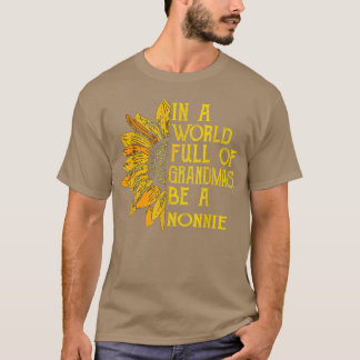 In A World Full Of Grandmas Be A Nonnie Apparel, F Tシャツ