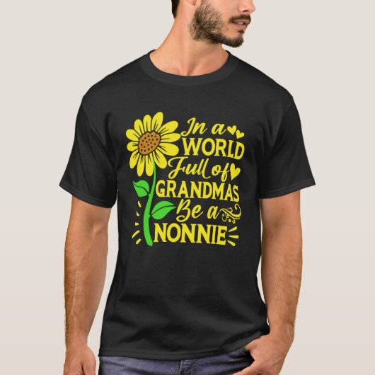 In A World Full Of Grandmas Be A Nonnie  Mother s  Tシャツ (正面)