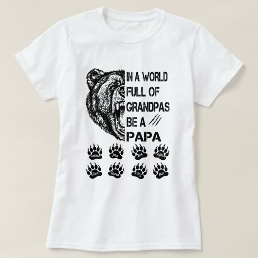 In a world full of granpas shirt tシャツ (デザイン正面)