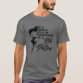 In A World Full Of Princess Be A Beth Dutton Tシャツ (正面)
