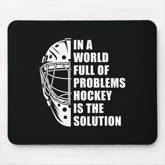 In A World Full Of Problems Hockey Is The Solution マウスパッド (正面)