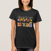 In a World where you can be anything Be Kind Tシャツ (正面)