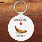 In Banana Years You're Bread Funny Banana Lover Sa キーホルダー (正面)