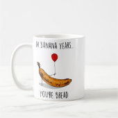 In Banana Years You're Bread Funny Banana Lover Sa コーヒーマグカップ (左)