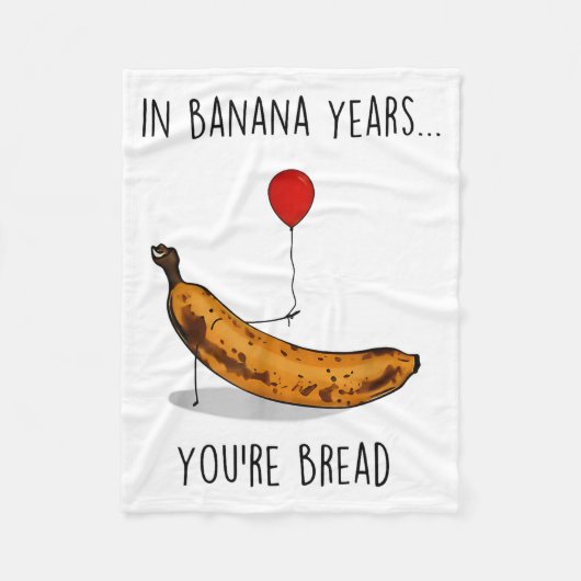 In Banana Years You're Bread Funny Banana Lover Sa フリースブランケット (正面)