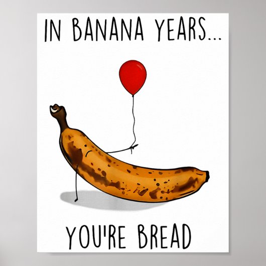 In Banana Years You're Bread Funny Banana Lover Sa ポスター (正面)