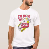 In Beer We Trust Tee for Beer and Beer Fans Tシャツ (正面)