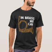 In Brass We Can Sing Wind Instrument Music Tシャツ (正面)