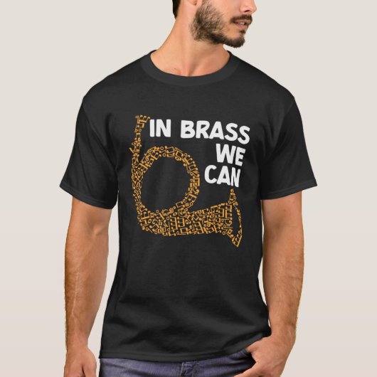 In Brass We Can Sing Wind Instrument Music Tシャツ (正面)