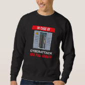In Case Of Cyberattack I Hacker Code Hacking It Pr スウェットシャツ (正面)