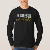 in cheesus we crust for a cheese tシャツ (正面)