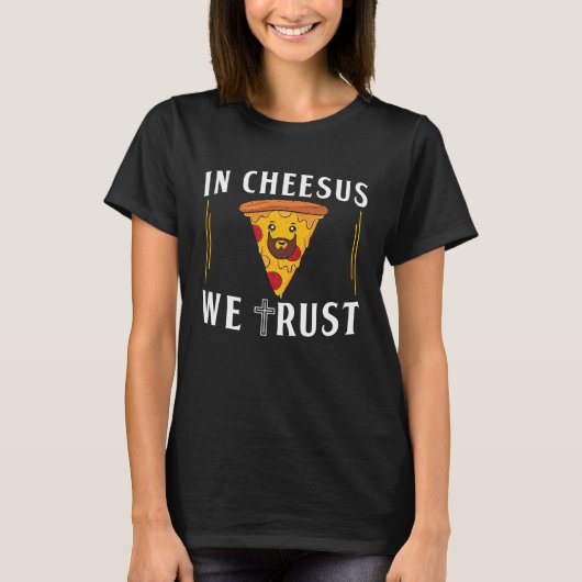In Cheesus We Trust Pizza Maker Tシャツ (正面)
