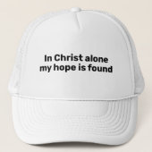 In Christ alone my hope is found Christian Quote キャップ (正面)