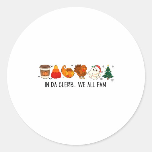 In Da Clerb We All Fam Funny Christmas Thanksgivin ラウンドシール (正面)